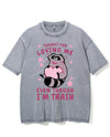 THANKS FOR LOVING ME EVEN THOUGH I'M TRASH VINTAGE GYM SHIRT