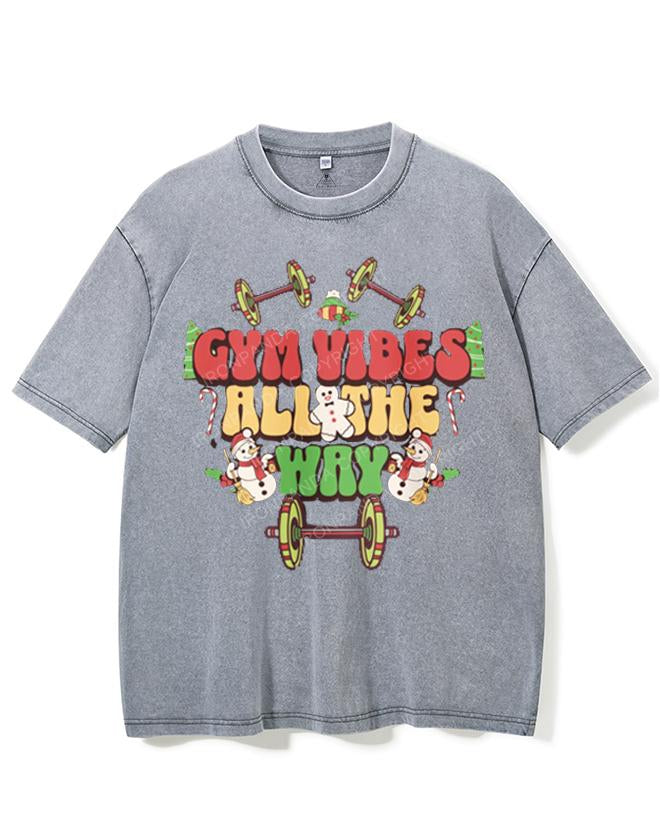GYM VIBES ALL THE WAY VINTAGE GYM SHIRT