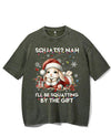 SQUATS? NAH I'LL BE SQUATTING BY THE GIFT VINTAGE GYM SHIRT
