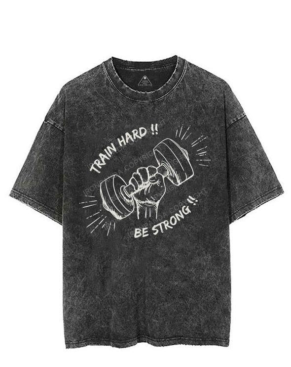 TRAIN HARD!! BE STRONG!! VINTAGE GYM SHIRT