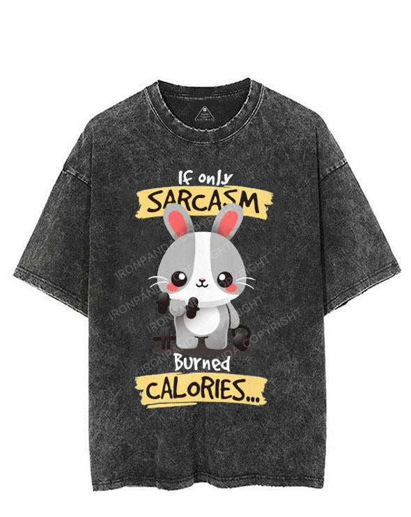 IF ONLY SARCASM BURNED CALORIES VINTAGE GYM SHIRT