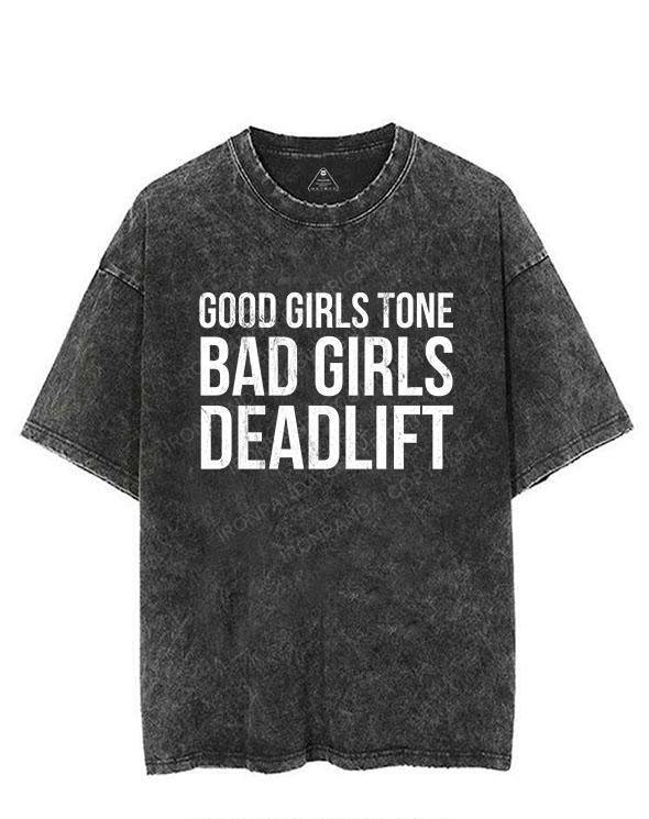 Good Girls Tone, Bad Girls Deadlift VINTAGE GYM SHIRT