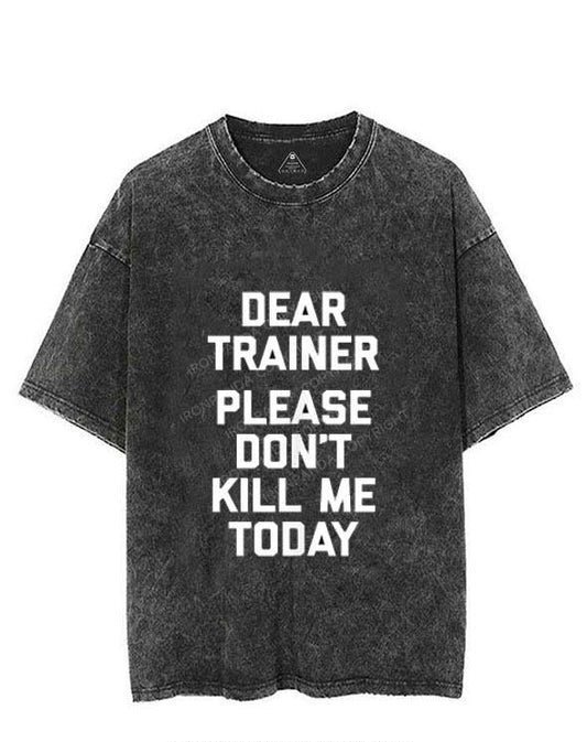 DEAR TRAINER PLEASE DON T KILL ME VINTAGE GYM SHIRT