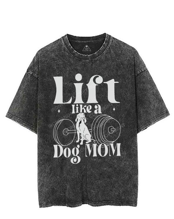 LIFT LIKE A DOG MOM VINTAGE GYM SHIRT