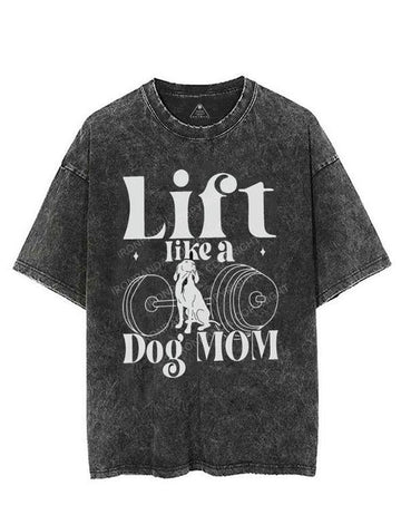 LIFT LIKE A DOG MOM VINTAGE GYM SHIRT