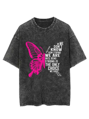 WE DON'T KNOW HOW STRONG WE ARE UNTIL BEING STRONG  VINTAGE GYM SHIRT