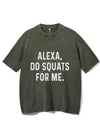 ALEXA DO SQUATS FOR ME VINTAGE GYM SHIRT
