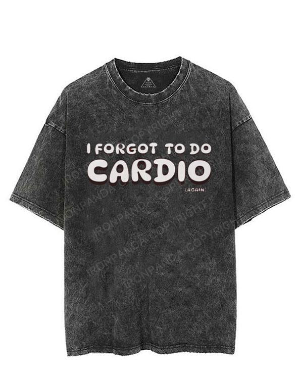 I Forgot To Do Cardio VINTAGE GYM SHIRT