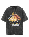 I HAVE ABS BUT THE CHEESE COVERS IT VINTAGE GYM SHIRT