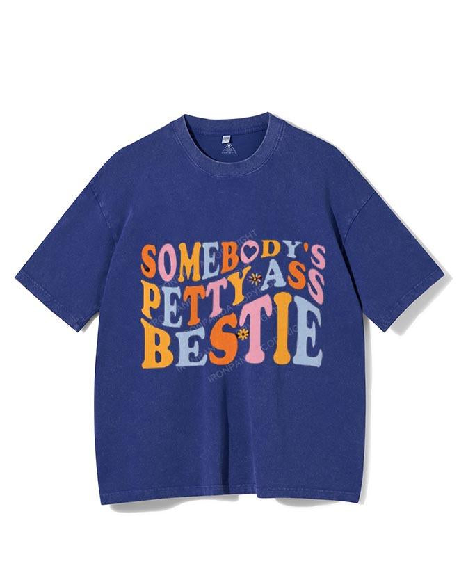 SOMEBODY'S PETTY ASS BESTIE VINTAGE GYM SHIRT