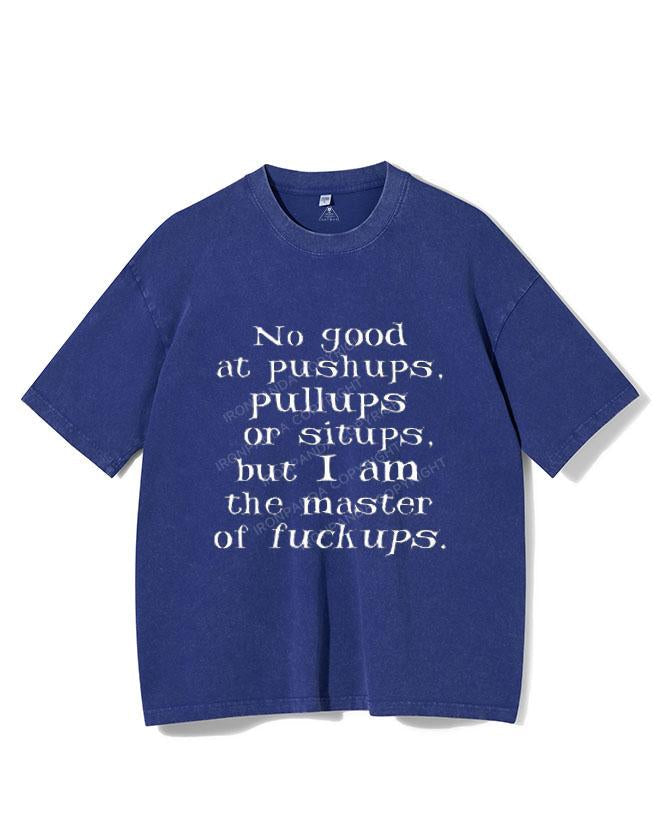 MASTER OF FUCK UPS VINTAGE GYM SHIRT