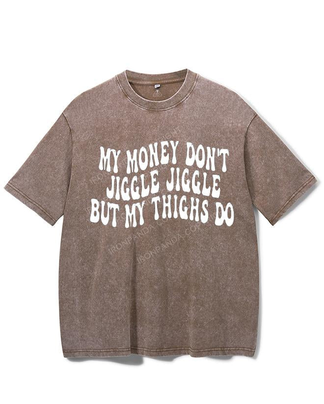 MY MONEY DON'T JIGGLE JIGGLE BUT MY THINGS DO VINTAGE GYM SHIRT