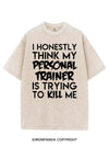 I HONESTLY THINK MY PERSONAL TRAINER IS TRYING TO KILL ME VINTAGE GYM SHIRT