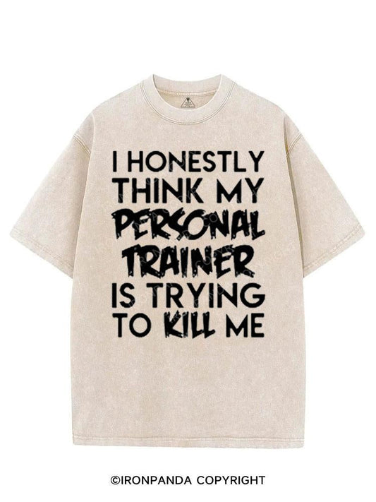 I HONESTLY THINK MY PERSONAL TRAINER IS TRYING TO KILL ME VINTAGE GYM SHIRT