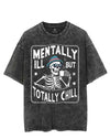 MENTALLY ILL BUT TOTALLY CHILL VINTAGE GYM SHIRT