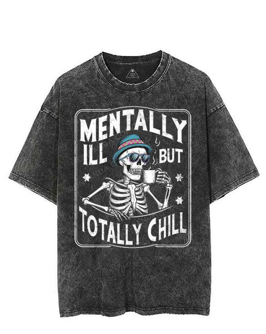 MENTALLY ILL BUT TOTALLY CHILL VINTAGE GYM SHIRT
