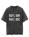 50% I DON'T KNOW 50% I DON'T CARE VINTAGE GYM SHIRT