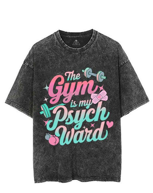 THE GYM IS MY PSYCH WARD VINTAGE GYM SHIRT