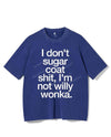 I DON'T SUGAR COAT SHIT, I'M NOT WILLY WONKA VINTAGE GYM SHIRT