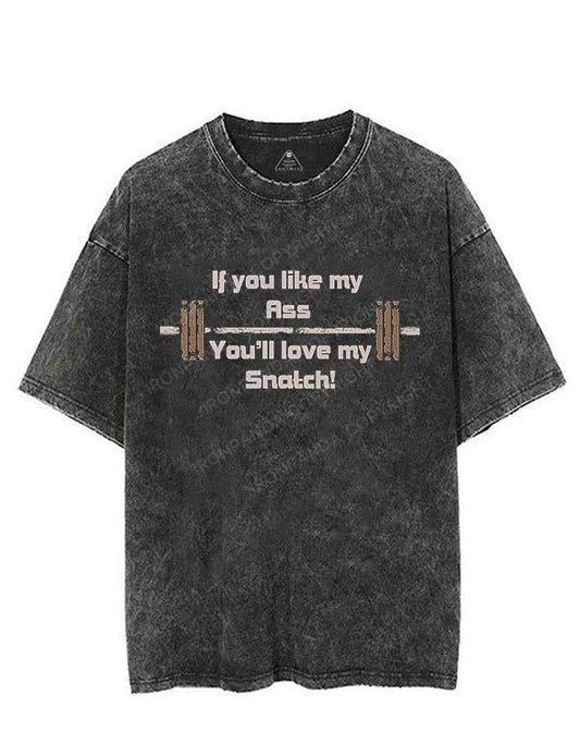 If You Like My Ass You'll Love My Snatch VINTAGE GYM SHIRT