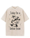 TODAY I'M A SERIOUS GOOSE VINTAGE GYM SHIRT
