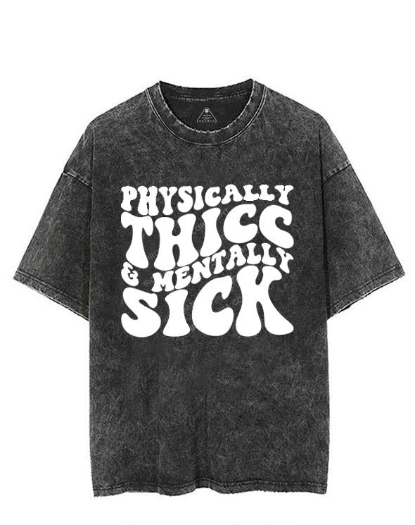 PHYSICALLY THICC & MENTALLY SICK VINTAGE GYM SHIRT