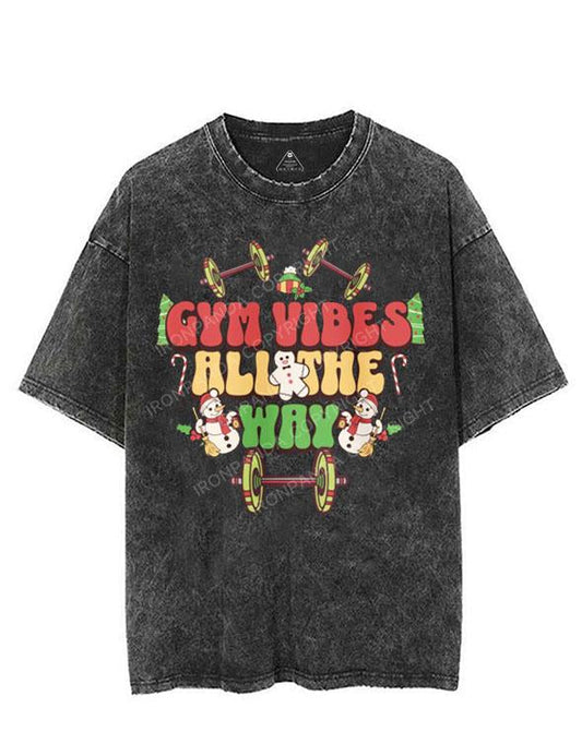 GYM VIBES ALL THE WAY VINTAGE GYM SHIRT