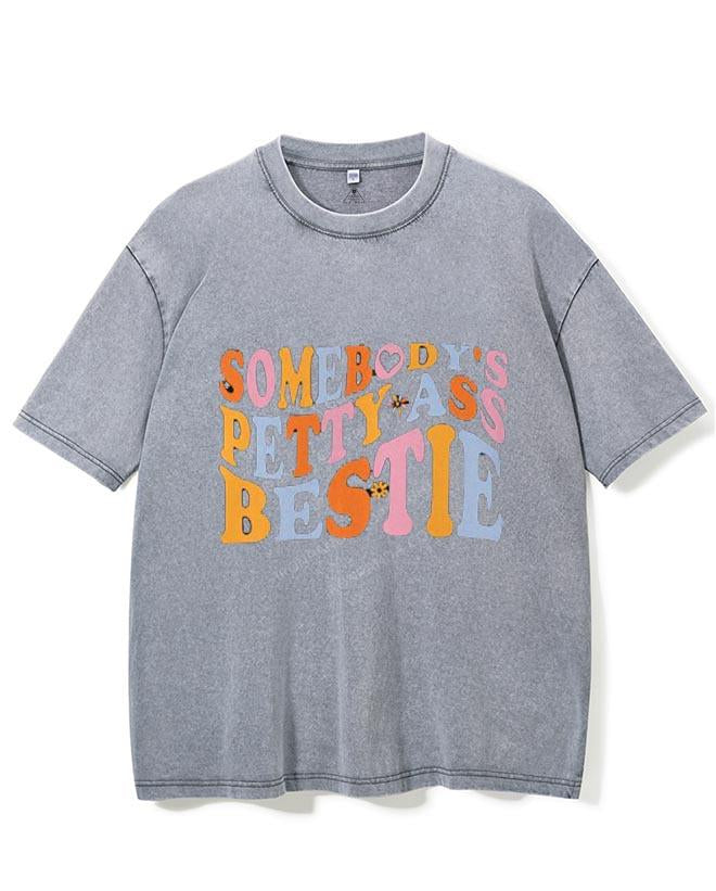 SOMEBODY'S PETTY ASS BESTIE VINTAGE GYM SHIRT