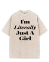 I'M LITERALLY JUST A GIRL VINTAGE GYM SHIRT