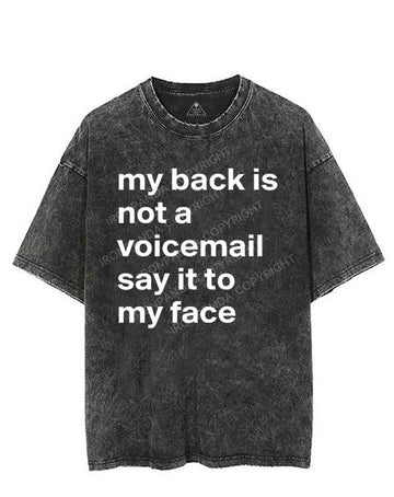 MY BACK IS NOT A VOICEMAIL SAY IT TO MY FACE VINTAGE GYM SHIRT