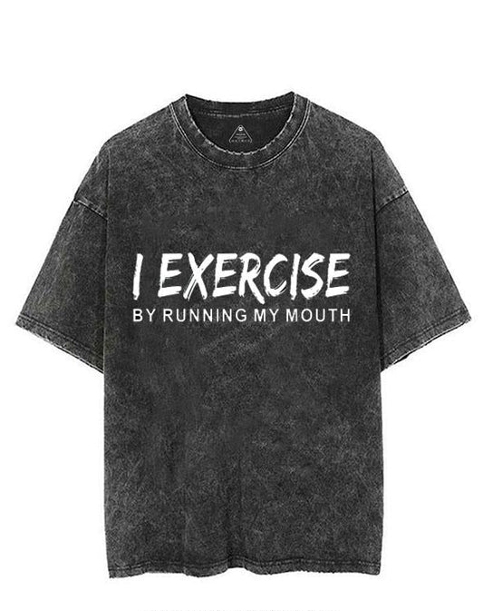 I EXERCISE BY RUNNING MY MOUTH VINTAGE GYM SHIRT