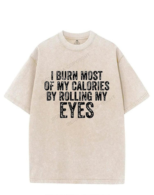 I BURN MOST OF MY CALORIES BY ROLLING MY EYES VINTAGE GYM SHIRT
