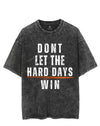 DONT LET THE HARD DAYS WIN VINTAGE GYM SHIRT