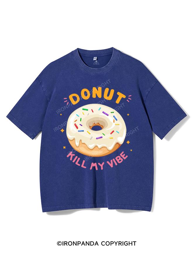 DONUT KILL MY VIBE VINTAGE GYM SHIRT
