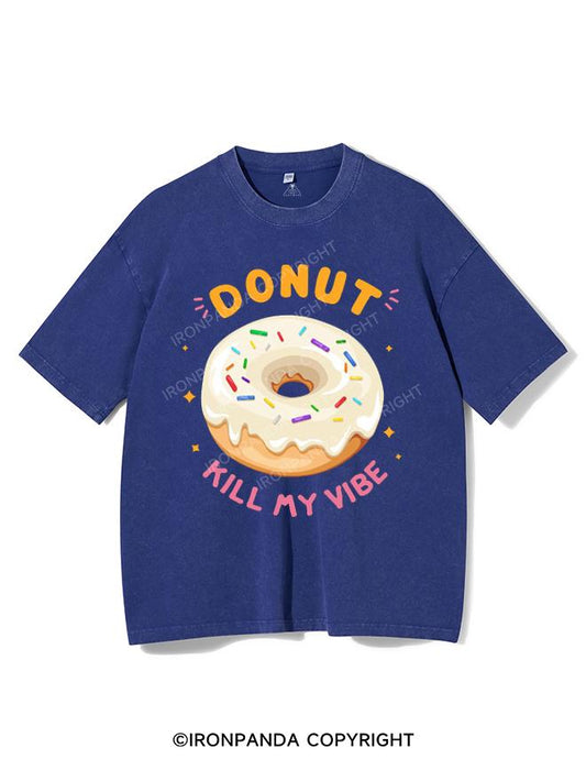 DONUT KILL MY VIBE VINTAGE GYM SHIRT
