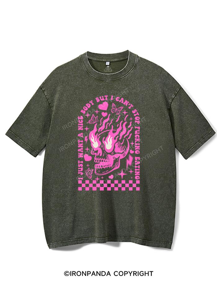 I JUST WANT A NICE BODY BUT I CAN'T STOP FUCKING EATING VINTAGE GYM SHIRT