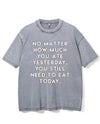 NO MATTER HOW MUCH YOU ATE YESTERDAY VINTAGE GYM SHIRT
