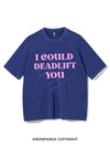 PINK I COULD DEADLIFT YOU VINTAGE GYM SHIRT