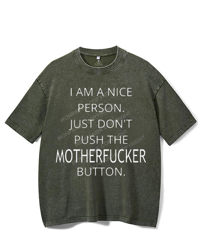 I AM A NICE PERSON JUST DON'T PUSH THE MOTHERFUCKER BUTTON VINTAGE GYM SHIRT