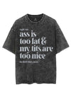 UGH! MY ASS IS TOO FAT & MY TITS ARE TOO NICE TO FEEL THIS WAY! VINTAGE GYM SHIRT