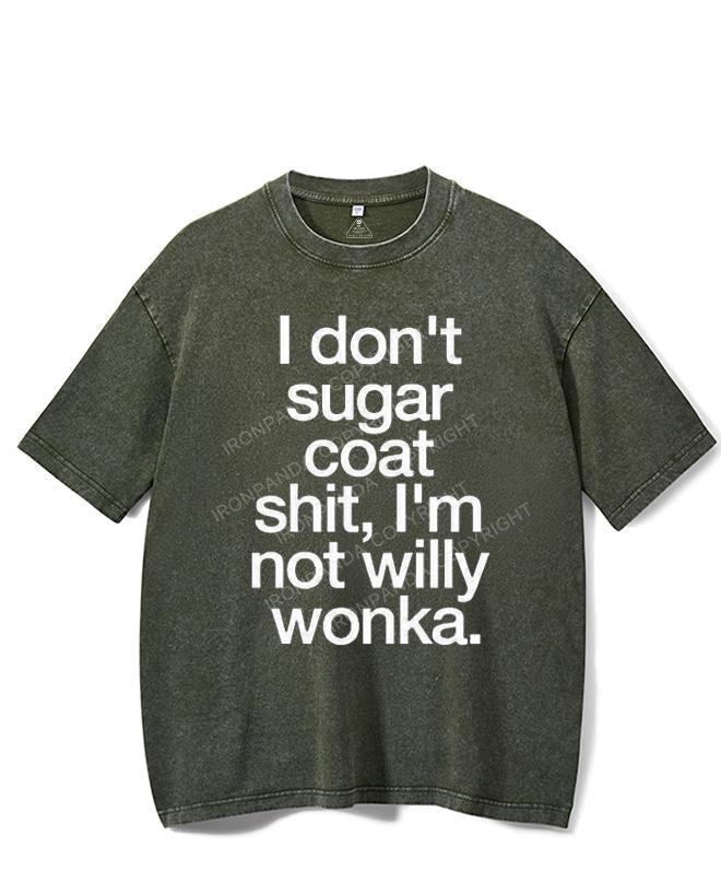 I DON'T SUGAR COAT SHIT, I'M NOT WILLY WONKA VINTAGE GYM SHIRT