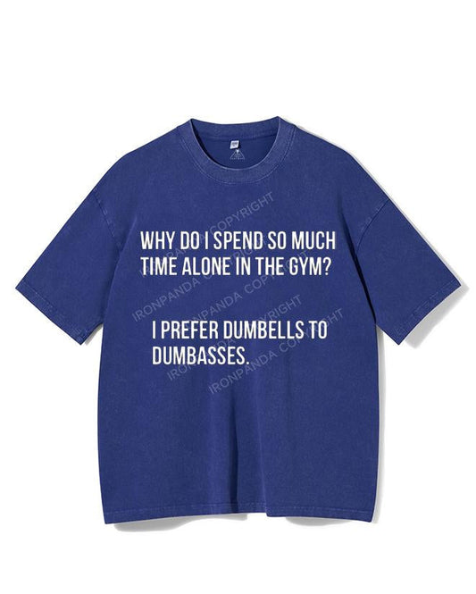I PREFER DUMBELLS TO DUMBASSES VINTAGE GYM SHIRT