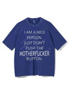 I AM A NICE PERSON JUST DON'T PUSH THE MOTHERFUCKER BUTTON VINTAGE GYM SHIRT