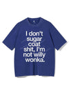 I DON'T SUGAR COAT SHIT, I'M NOT WILLY WONKA VINTAGE GYM SHIRT