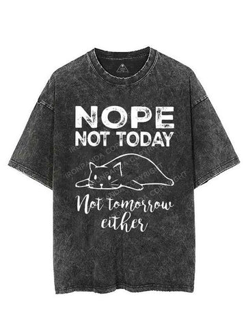 NOPE NOT TODAY NOT TOMORROW EITHER VINTAGE GYM SHIRT