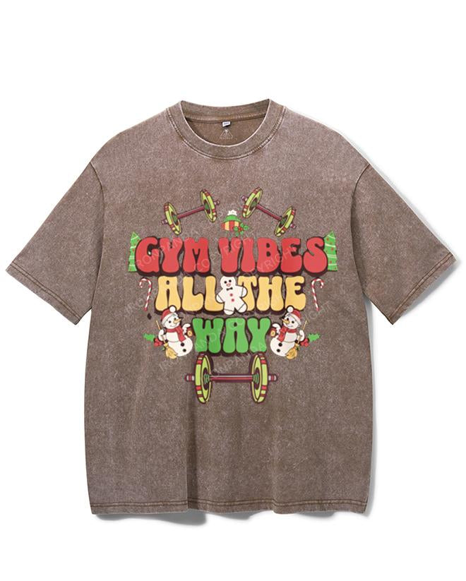 GYM VIBES ALL THE WAY VINTAGE GYM SHIRT