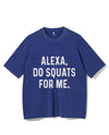 ALEXA DO SQUATS FOR ME VINTAGE GYM SHIRT