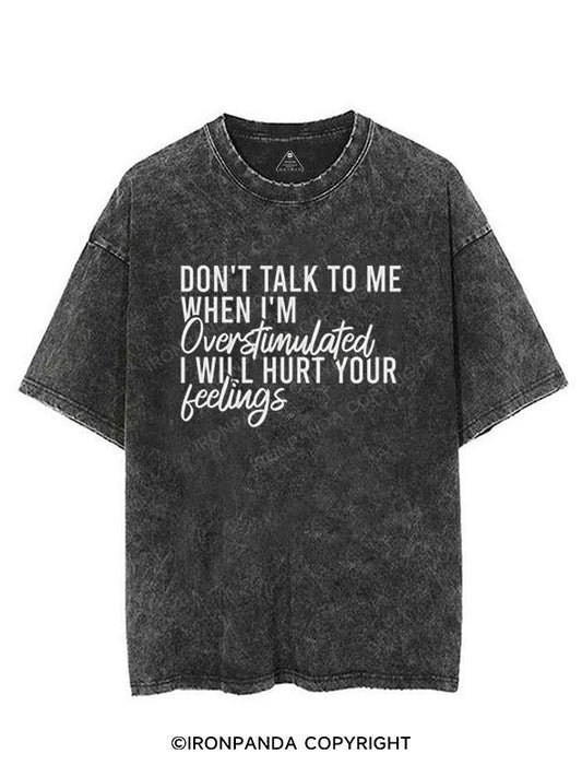 Don't Talk To Me When I'm Overstimulated I Will Hurt Your Feelings VINTAGE GYM SHIRT