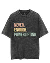 NEVER ENOUGH POWERLIFTING VINTAGE GYM SHIRT