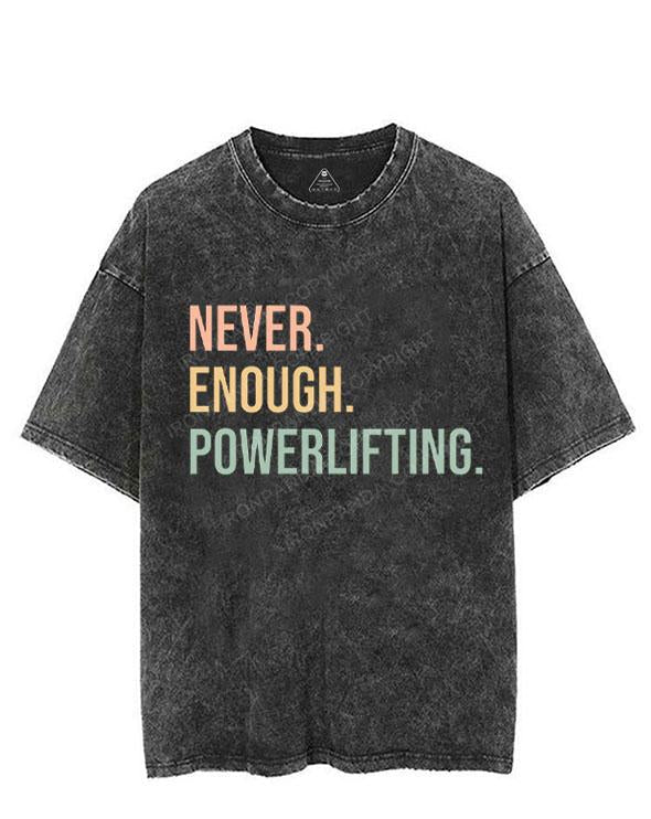 NEVER ENOUGH POWERLIFTING VINTAGE GYM SHIRT